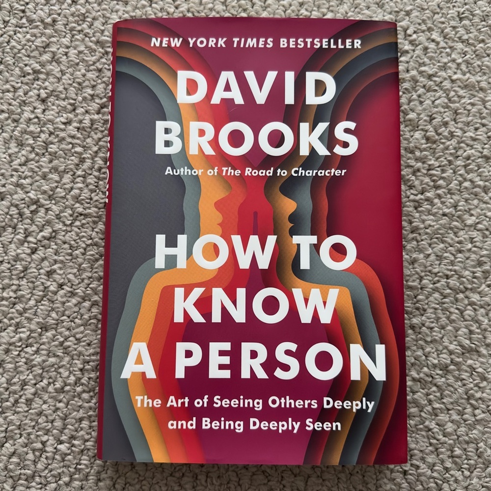 Book - “How to Know a Person” - David Brooks